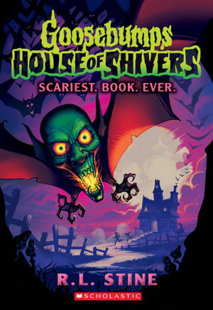 Cover art for Scariest. Book. Ever. (Goosebumps: House of Shivers #1)