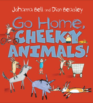 Cover art for Go Home Cheeky Animals!