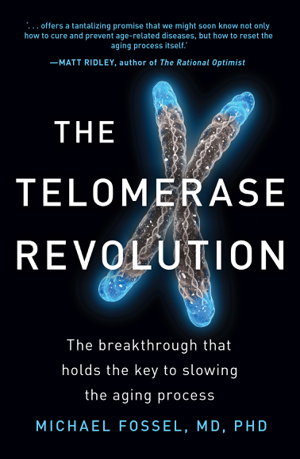 Cover art for Telomerase Revolution The breakthrough that holds the key toslowing the aging process