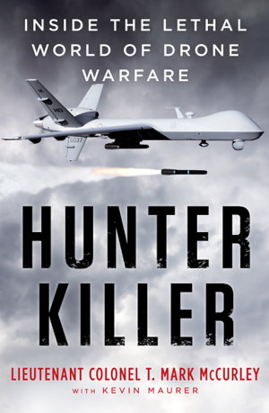 Cover art for Hunter Killer Inside the lethal world of drone warfare