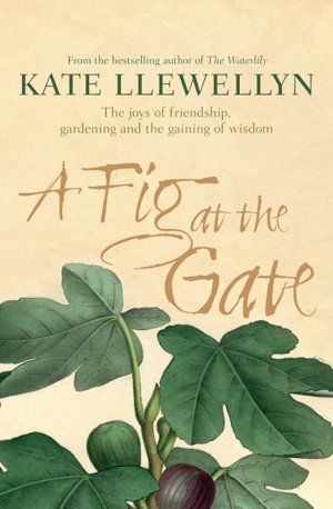 Cover art for Fig at the Gate The joys of friendship, gardening and the gaining of wisdom