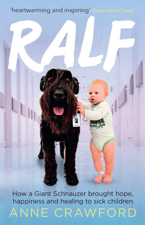 Cover art for Ralf How a Giant Schnauzer brought hope happiness and healing to sick children