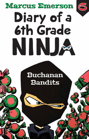 Cover art for Buchanan Bandits Diary of a 6th Grade Ninja Book 6