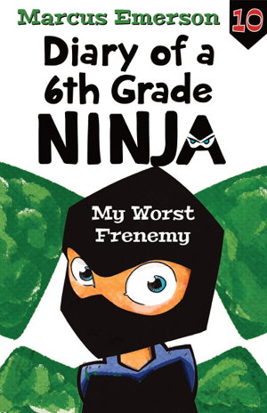 Cover art for My Worst Frenemy Diary of a 6th Grade Ninja Book 10