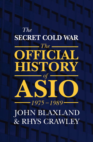Cover art for The Secret Cold War The Official History of ASIO, 1975-1989