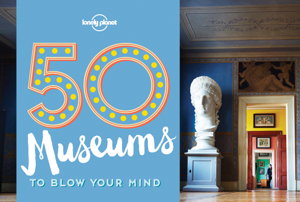 Cover art for 50 Museums to Blow Your Mind