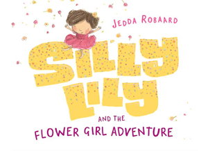 Cover art for Silly Lily And The Flower Girl Adventure