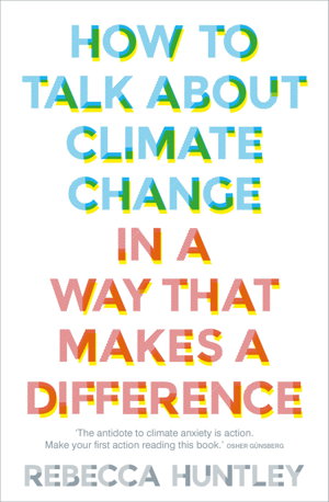 Cover art for How to Talk About Climate Change in a Way That Makes a Difference