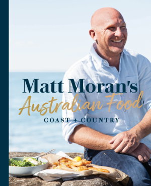 Cover art for Matt Moran's Australian Food