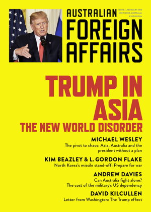 Cover art for Trump in Asia: The New World Disorder: Australian Foreign Affairs Issue 2