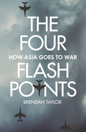 Cover art for The Four Flashpoints: How Asia Goes to War