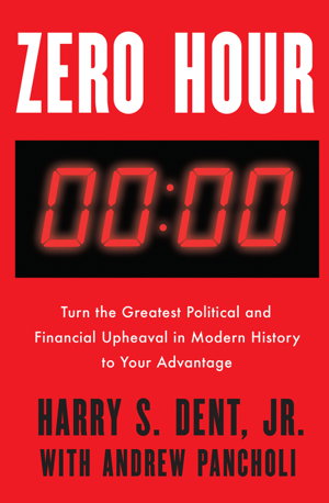 Cover art for Zero Hour: Turn the Greatest Political and Financial Upheaval in Modern History to Your Advantage