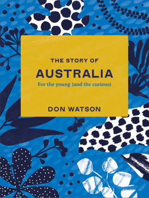 Cover art for The Story of Australia: For the Young (And the Curious)