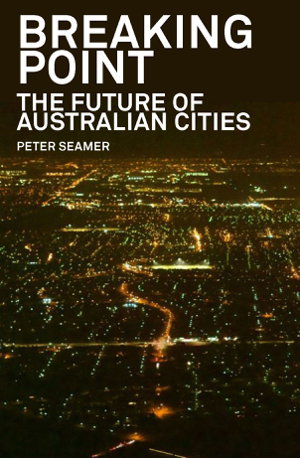 Cover art for Breaking Point: The Future of Australian Cities