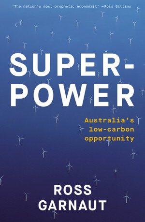 Cover art for Superpower: Australia's Low-Carbon Opportunity