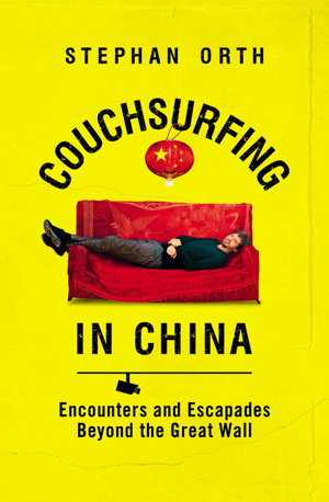 Cover art for Couchsurfing in China: Encounters and Escapades beyond the Great Wall