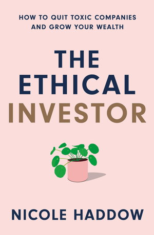 Cover art for The Ethical Investor: How to Quit Toxic Companies and Grow Your Wealth