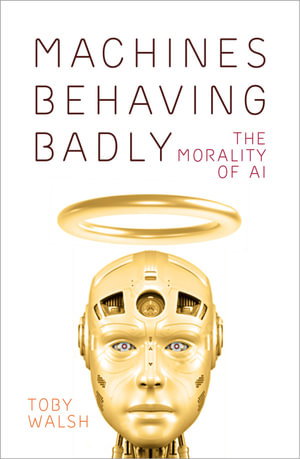 Cover art for Machines Behaving Badly: The Morality of AI