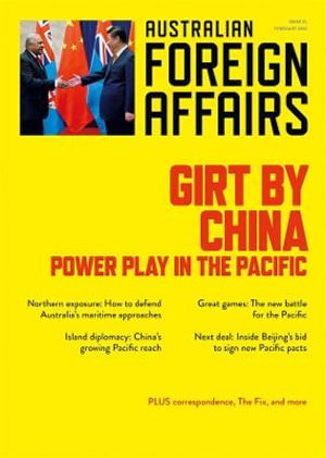 Cover art for Girt by China: Power play in the Pacific: Australian Foreign Affairs 17