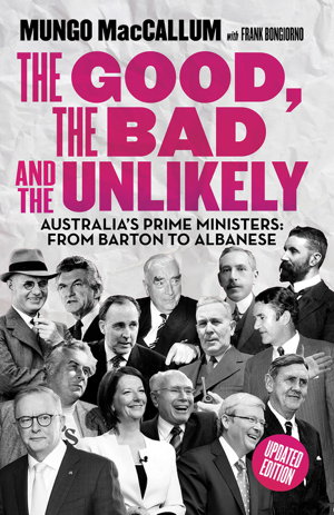 Cover art for Good The Bad & the Unlikely Australia's Prime Ministers