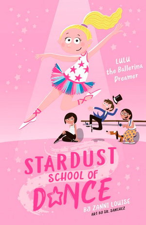 Cover art for Stardust School of Dance: Lulu the Ballerina Dreamer