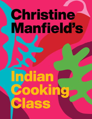Cover art for Christine Manfield's Indian Cooking Class