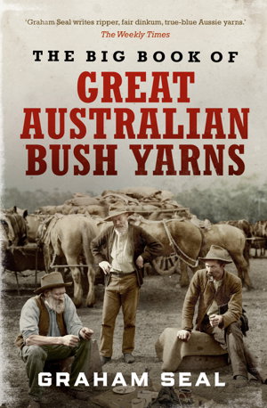 Cover art for The Big Book of Great Australian Bush Yarns