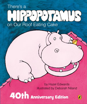 Cover art for There's a Hippopotamus on Our Roof Eating Cake 40th Anniversary Edition