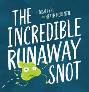 Cover art for The Incredible Runaway Snot