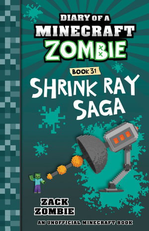 Cover art for Shrink Ray Saga (Diary of a Minecraft Zombie, Book 31)
