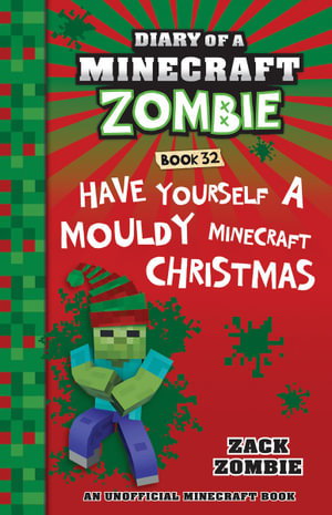 Cover art for Diary of a Minecraft Zombie 32 Have Yourself a Mouldy Minecraft Christmas