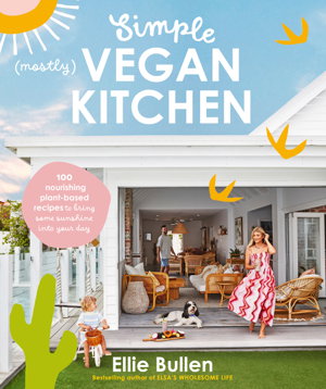 Cover art for Simple (Mostly) Vegan Kitchen:100 nourishing recipes to bring a l