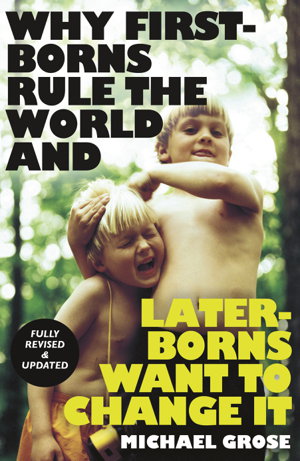 Cover art for Why First-borns Rule the World and Later-borns Want to Change It