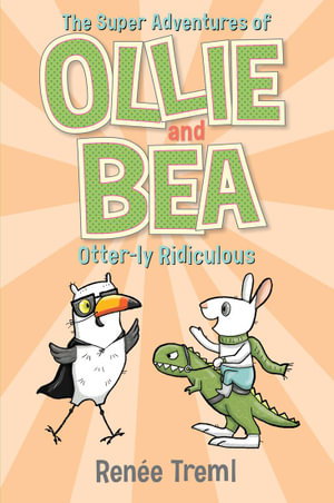 Cover art for Otter-ly Ridiculous: The Super Adventures of Ollie and Bea 6
