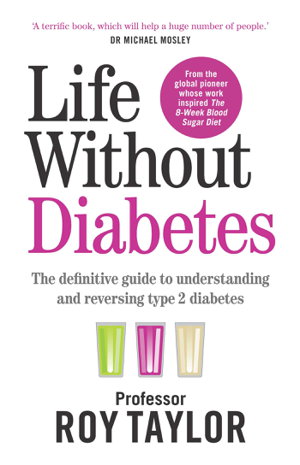 Cover art for Life Without Diabetes: The definitive guide to understanding and reversing type 2 diabetes