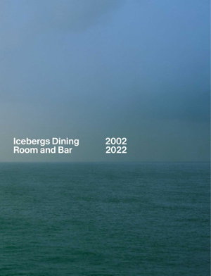 Cover art for Icebergs Dining Room and Bar 2002-2022