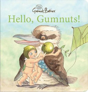 Cover art for Hello, Gumnuts (May Gibbs Gumnut Babies)