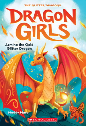 Cover art for Azmina the Gold Glitter Dragon - Dragon Girls #1