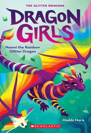 Cover art for Naomi the Rainbow Glitter Dragon Dragon Girls #3