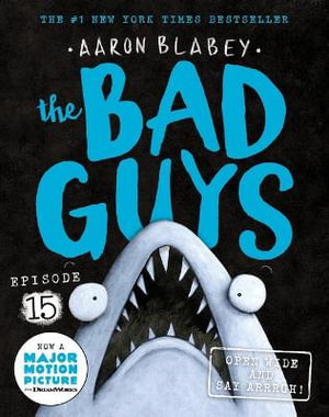 Cover art for Bad Guys Episode 15 Open Wide and say Arrrgh!