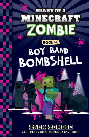 Cover art for Boy Band Bombshell (Diary of a Minecraft Zombie, Book 40)