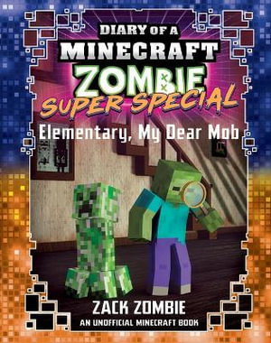 Cover art for Elementary, My Dear Mob (Diary of a Minecraft Zombie: Super Special)
