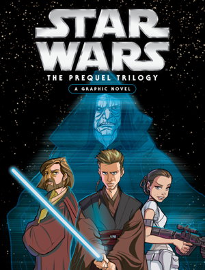 Cover art for Star Wars: The Prequel Trilogy: A Graphic Novel