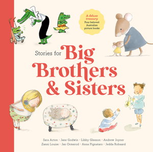 Cover art for Stories for Big Brothers and Sisters Four beloved Australianpicture books