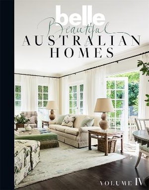 Cover art for Belle Beautiful Australian Homes Volume IV