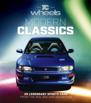 Cover art for Wheels Modern Classics 20 Legendary Sports Cars from the 80s90s and Noughties