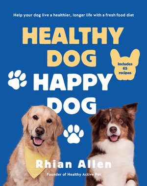 Cover art for Healthy Dog Happy Dog Help your dog live a longer happier life