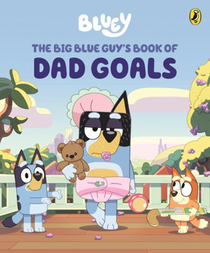 Cover art for Bluey: The Big Blue Guy's Book of Dad Goals