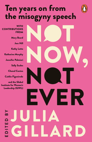 Cover art for Not Now Not Ever Ten years on from the misogyny speech