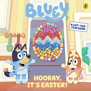 Cover art for Bluey Hooray It's Easter A Lift-the-Flap Book